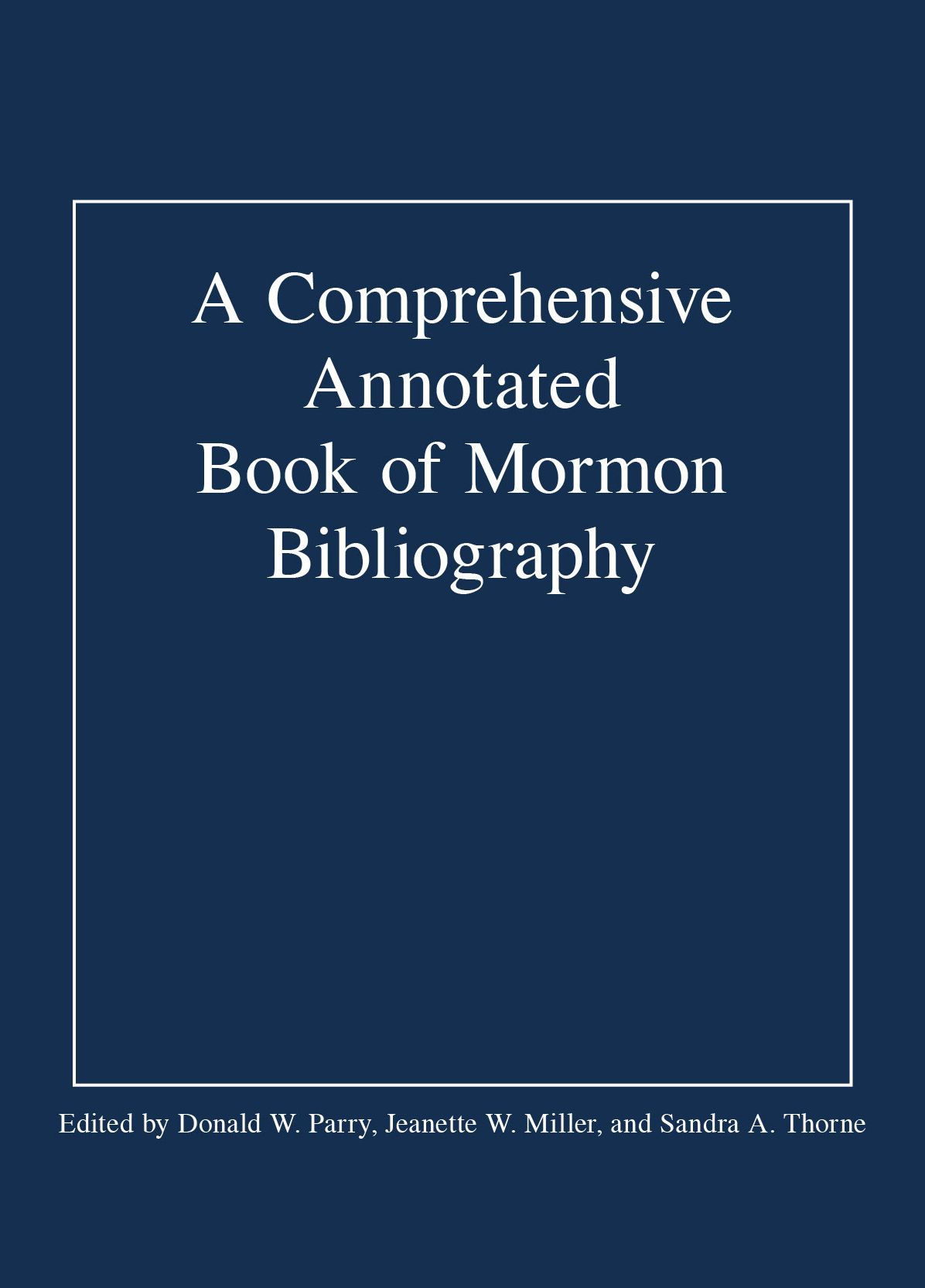 A Comprehensive Annotated Book of Mormon Bibliography