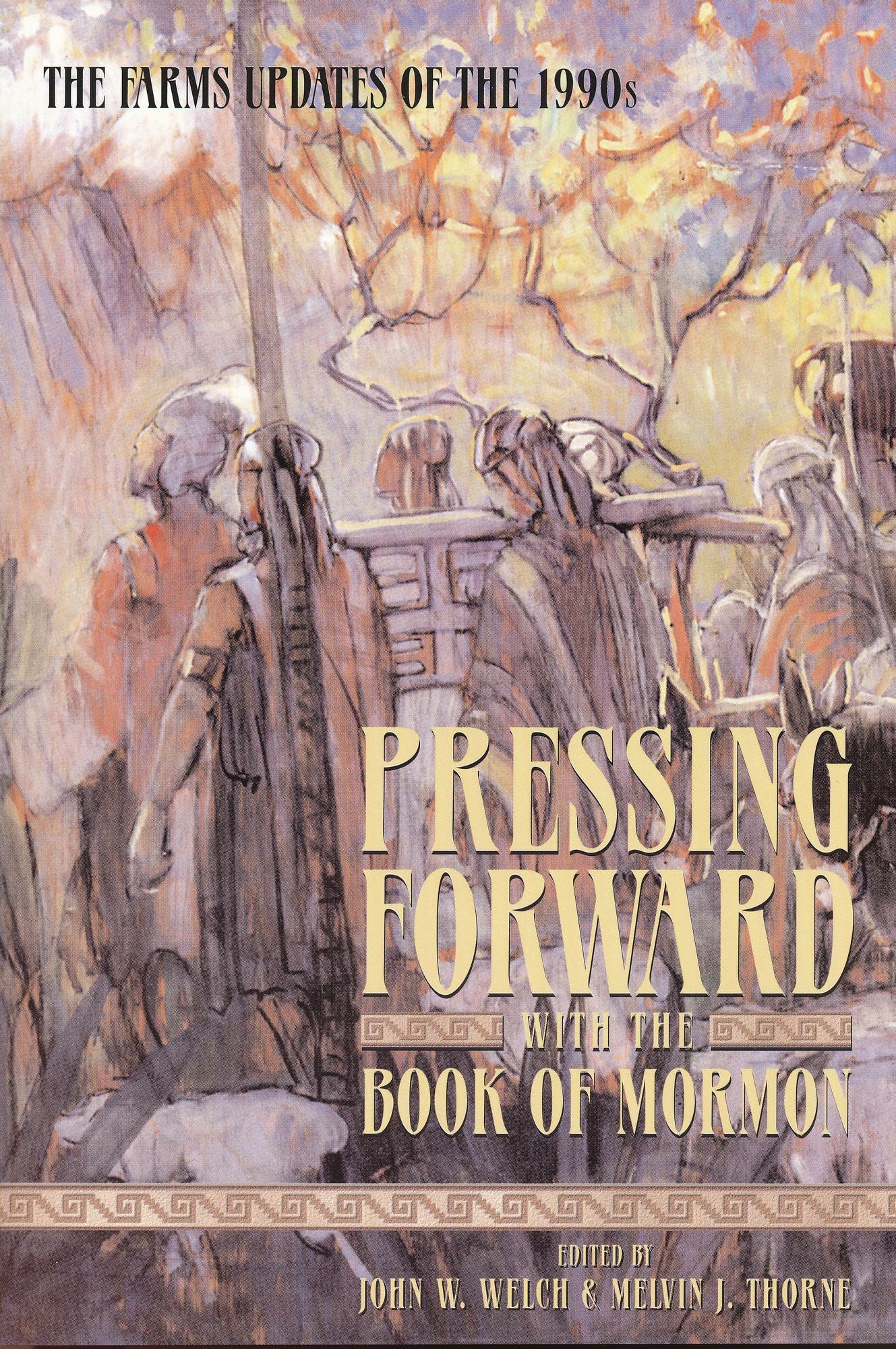 Pressing Forward with the Book of Mormon: The FARMS Updates of the 1990s