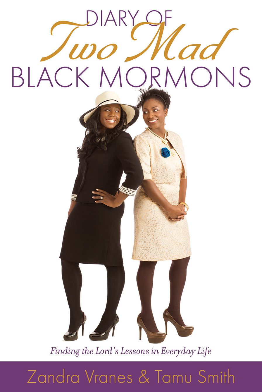 Diary of Two Mad Black Mormons: Finding the Lord's Lessons in Everyday Life