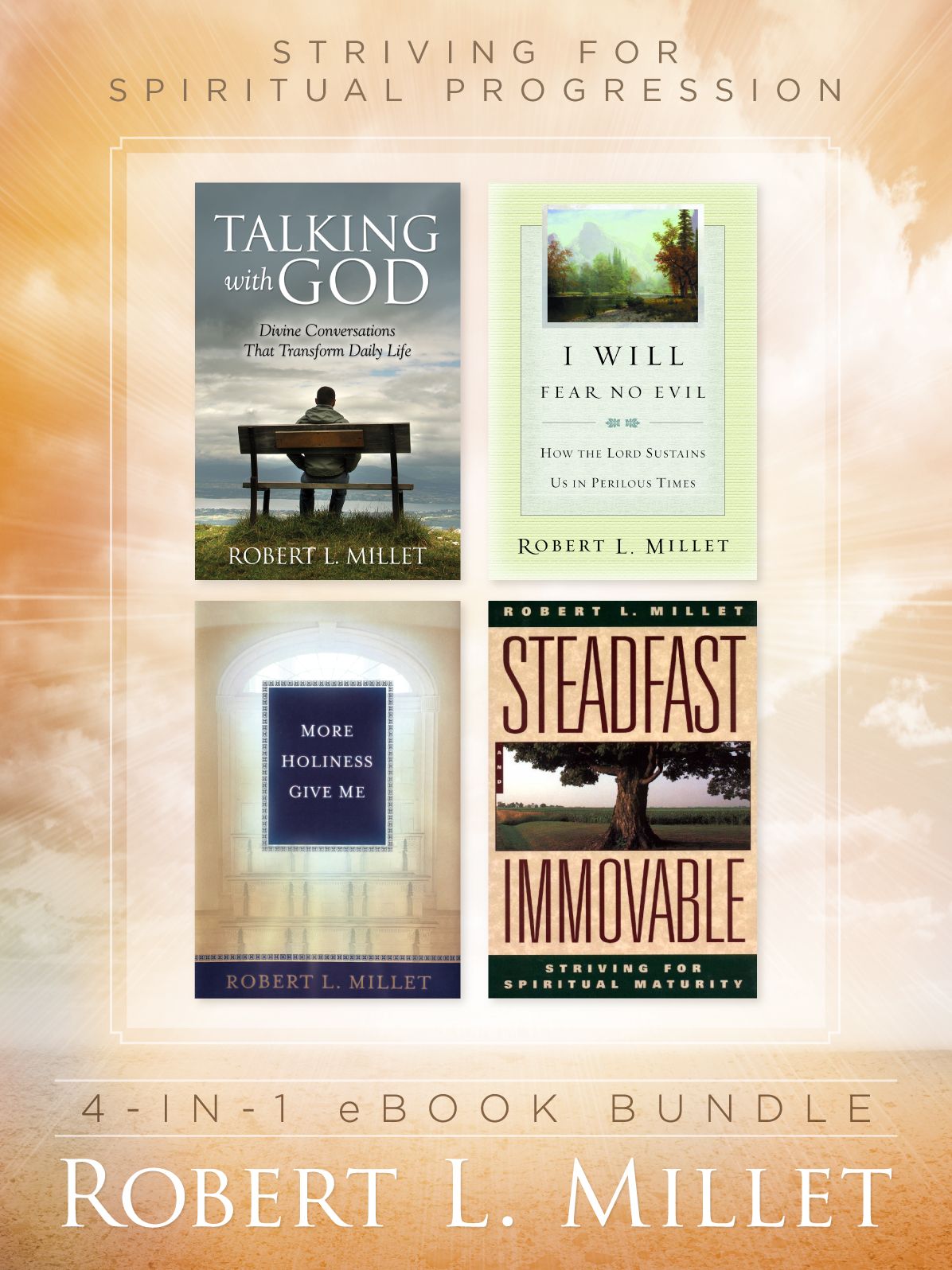 Robert L. Millet 4-in-1 eBook Bundle: Striving for Spiritual Progression