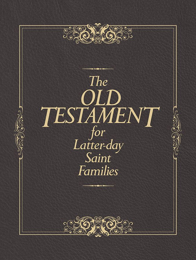 The Old Testament for Latter-day Saint Families
