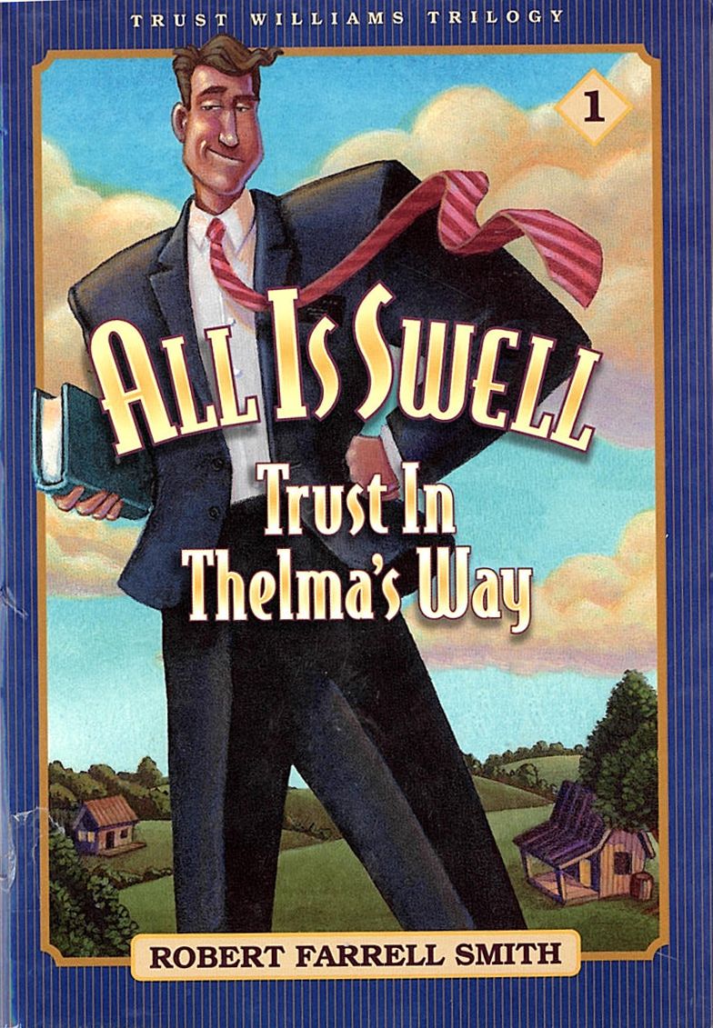 Trust Williams Trilogy: Book One: All is Swell: Trust in Thelma's Way