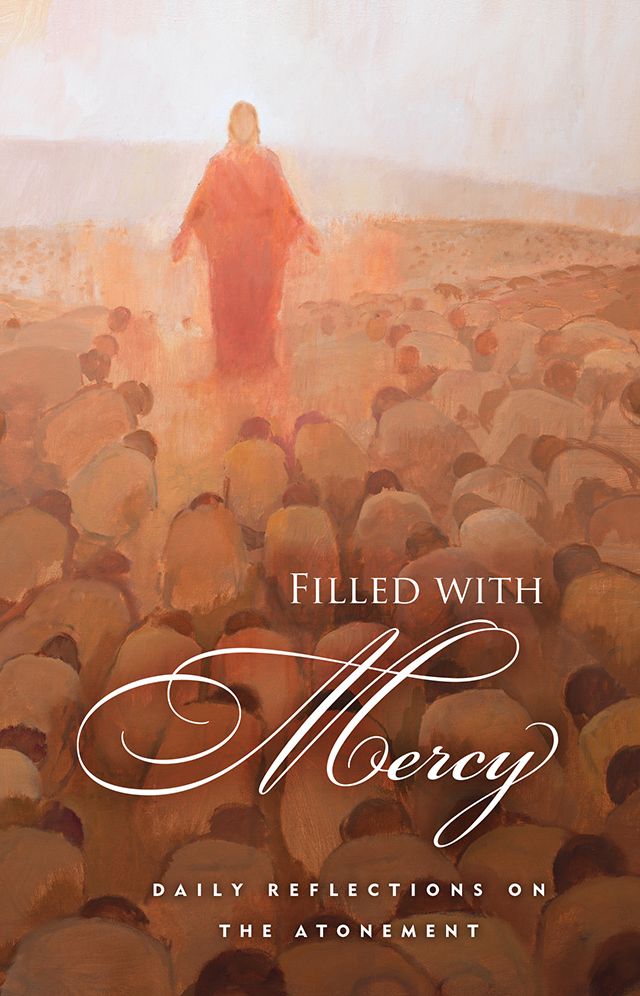Filled With Mercy: Daily Reflections on the Atonement