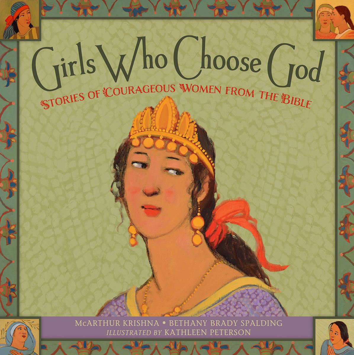 Girls Who Choose God: Stories of Courageous Women from the Bible