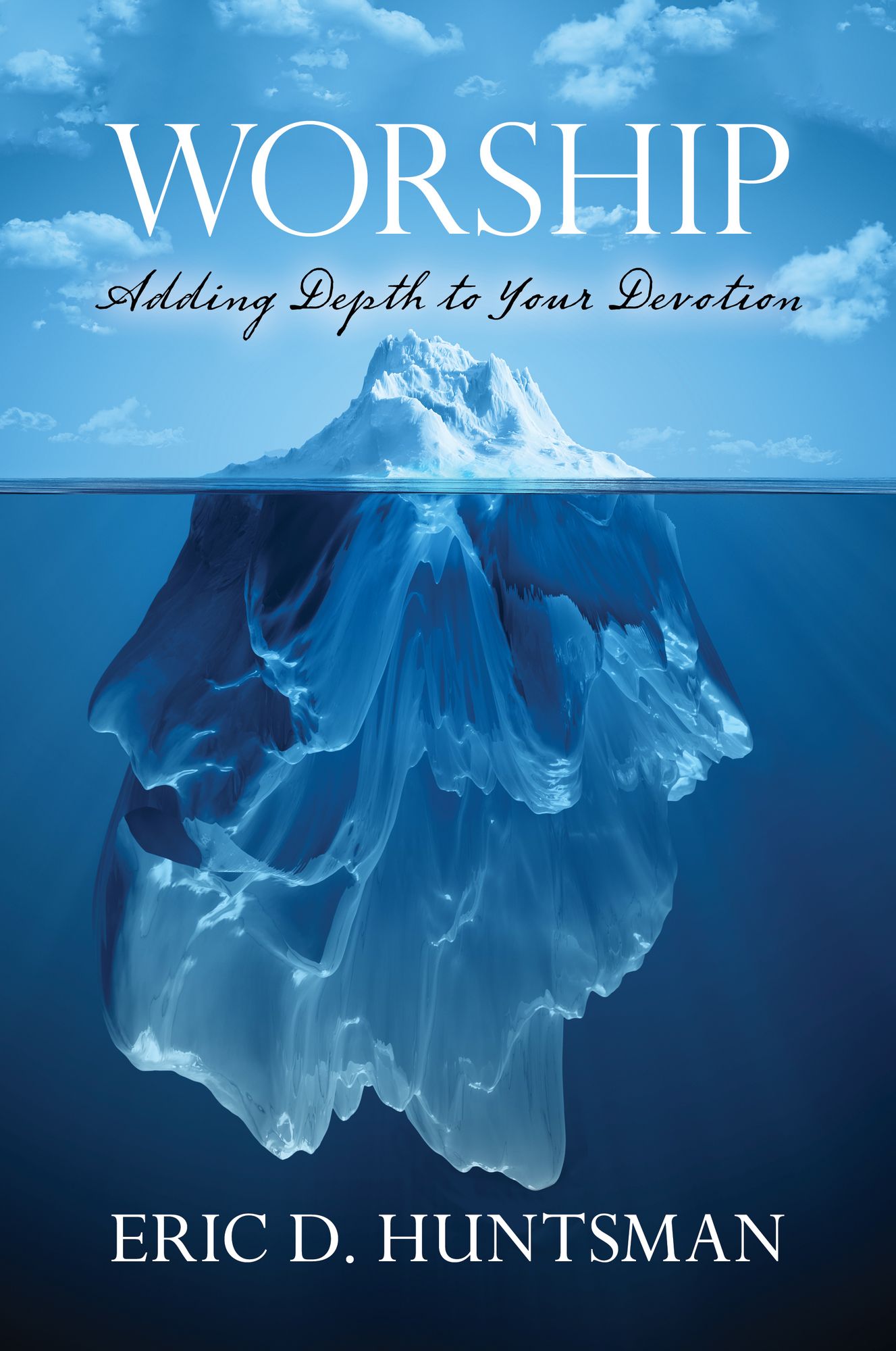 Worship: Adding Depth to Your Devotion