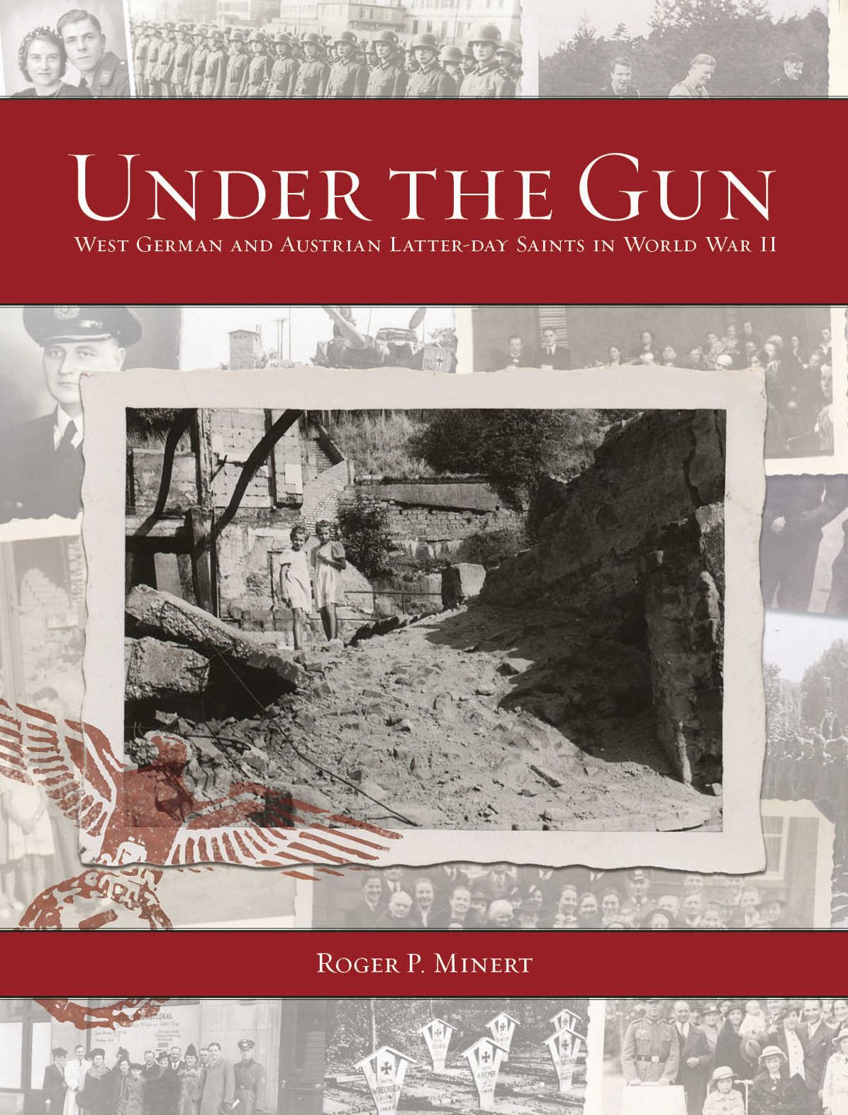 Under the Gun: West German and Austrian Saints in World War II