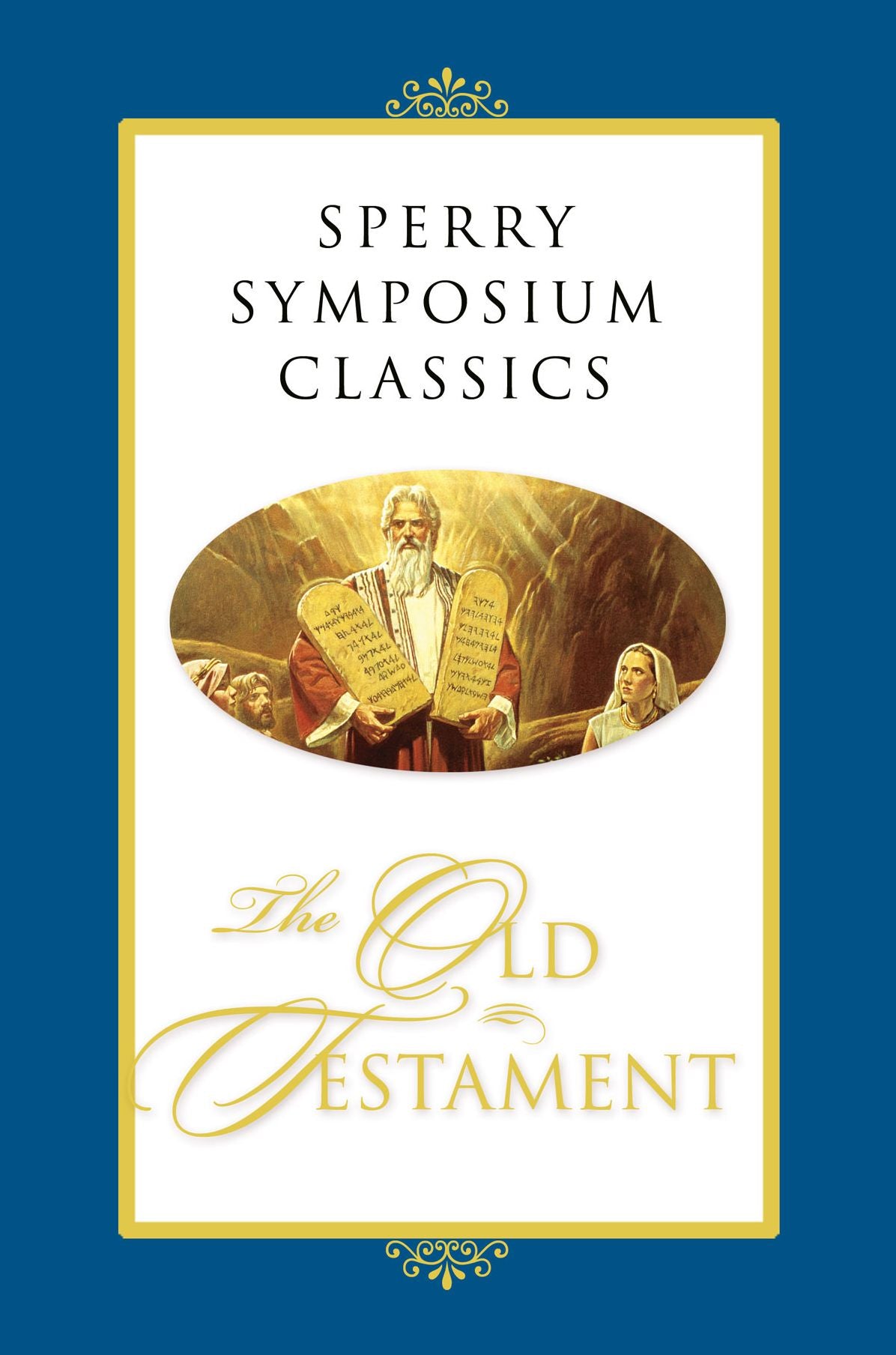 Sperry Symposium Classics: The Old Testament