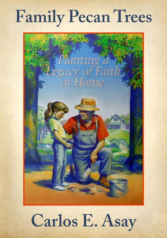 Family Pecan Trees: Planting a Legacy of Faith at Home
