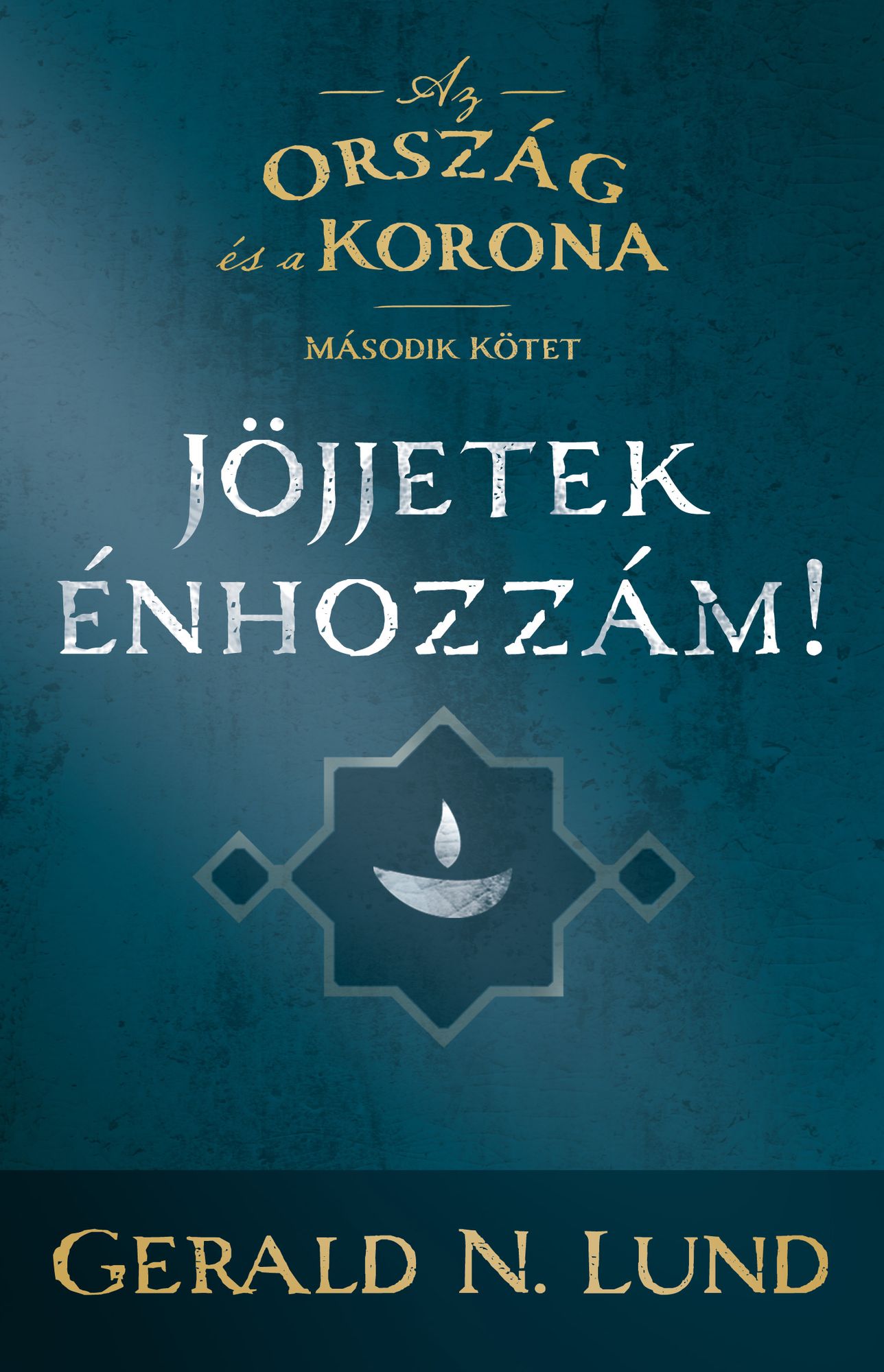Az ország és a korona: Jöjjetek énhozzám!--Kingdom and the Crown, Vol. 2 (Hungarian)