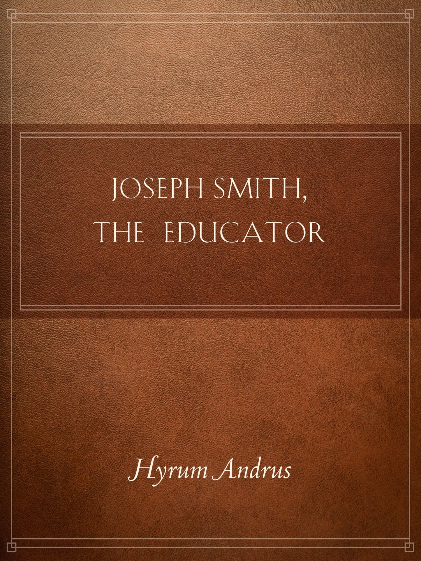 Joseph Smith, The Educator