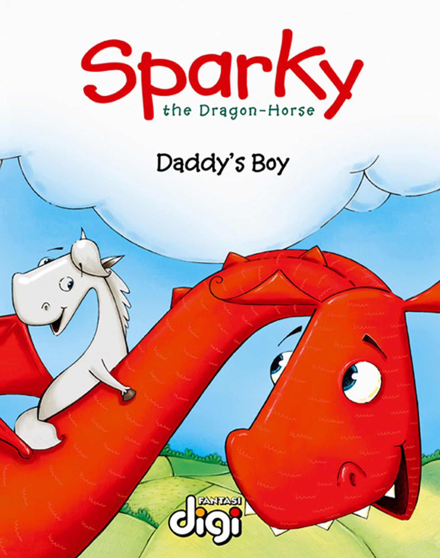 Sparky the Dragon-Horse: Daddy's Boy