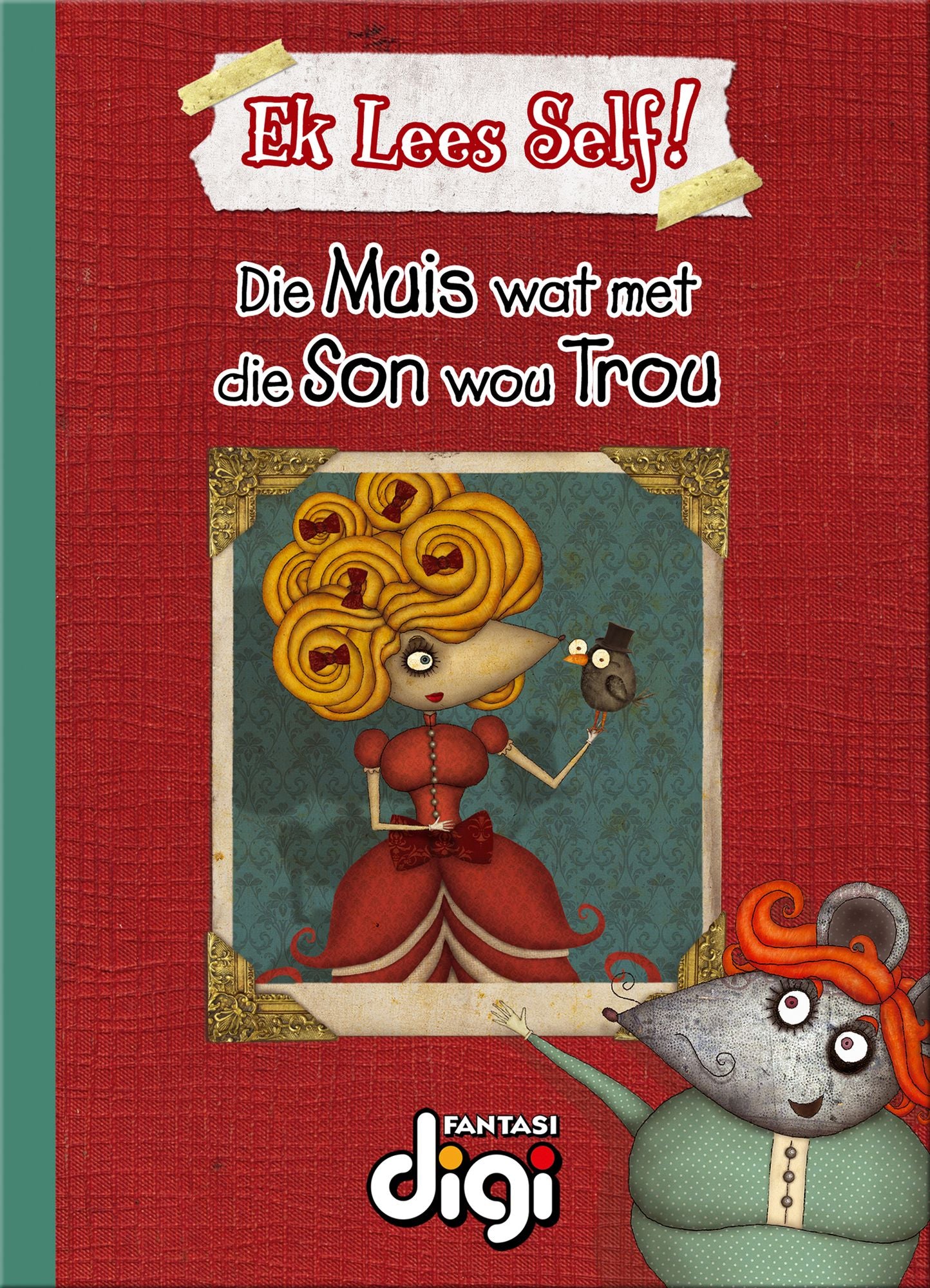 Ek lees Self! Die Muis wat met Son wou Trou