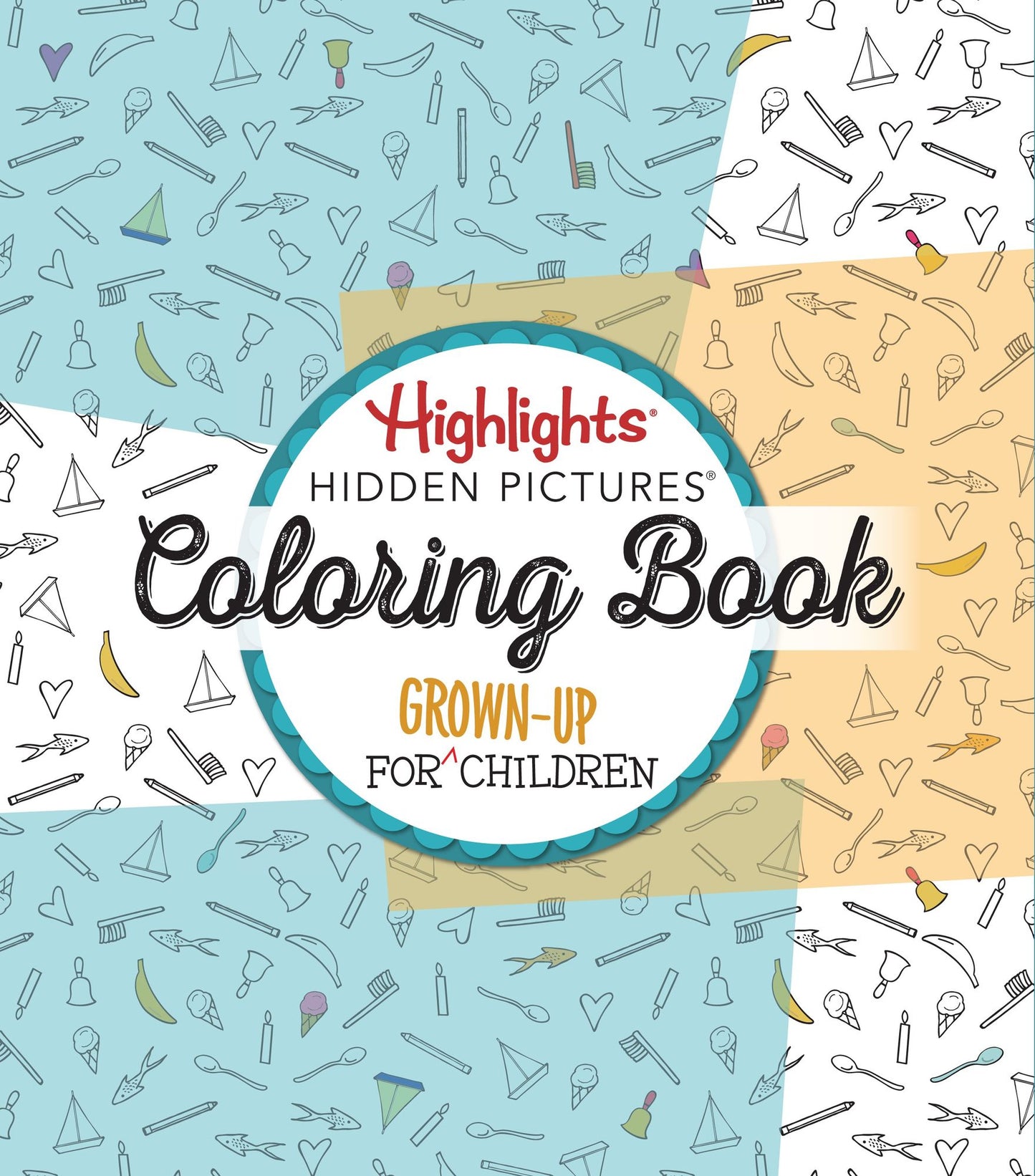 Highlights Hidden Pictures: A Coloring Book for Grown-Up Children