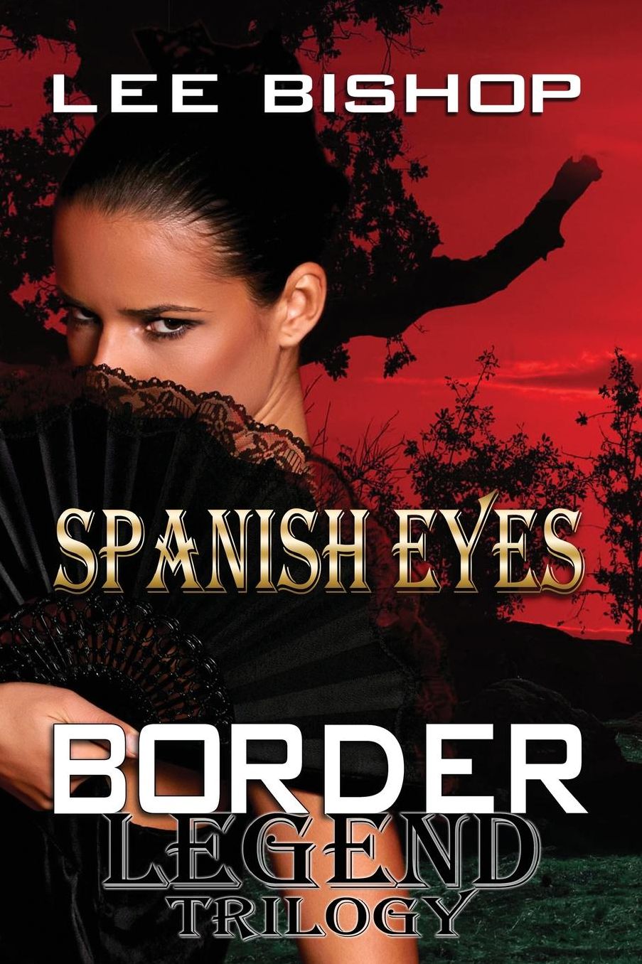 Spanish Eyes: Border Legend Trilogy