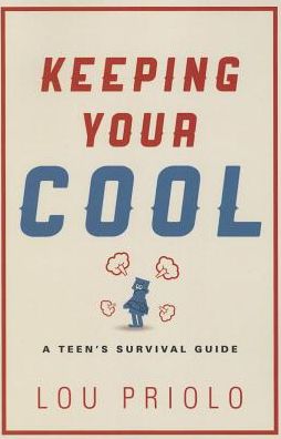 Keeping Your Cool: A Teen's Survival Guide