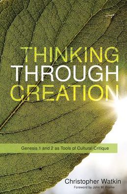 Thinking through Creation: Genesis 1 and 2 as Tools of Cultural Critique