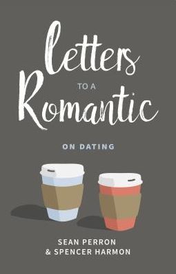 Letters to a Romantic: On Dating