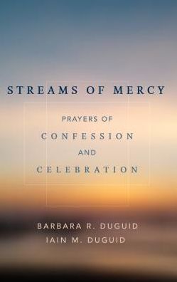 Streams of Mercy: Prayers of Confession and Celebration