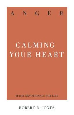Anger: Calming Your Heart
