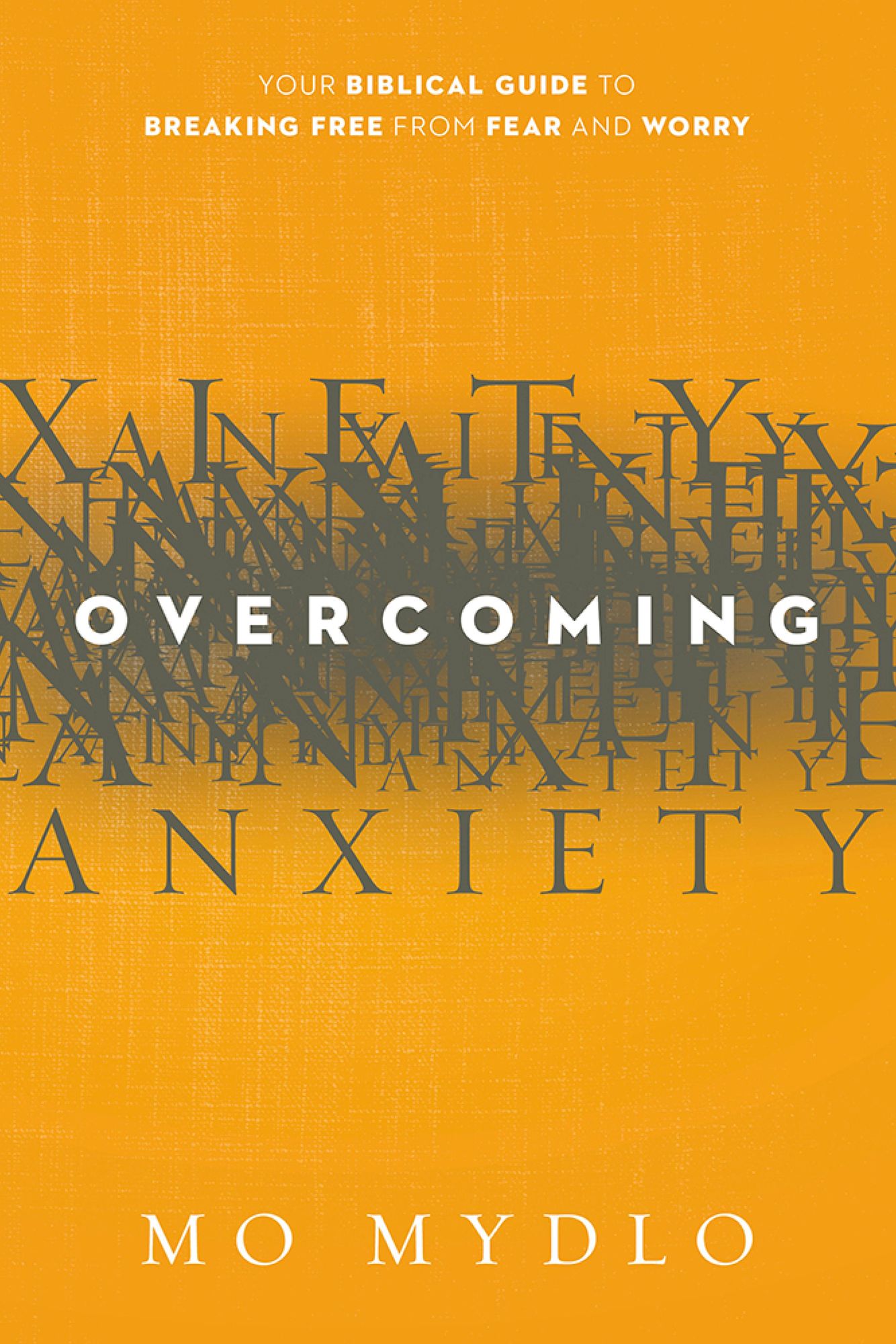 Overcoming Anxiety: Your Biblical Guide to Breaking Free from Fear and Worry