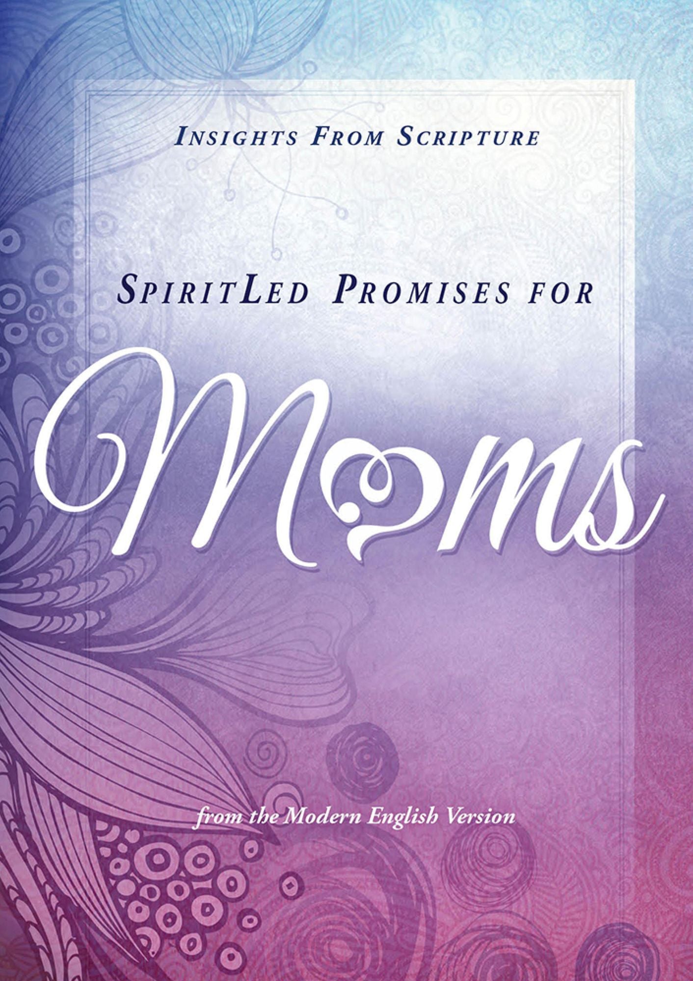 SpiritLed Promises for Moms: Insights from Scripture from the Modern English Version