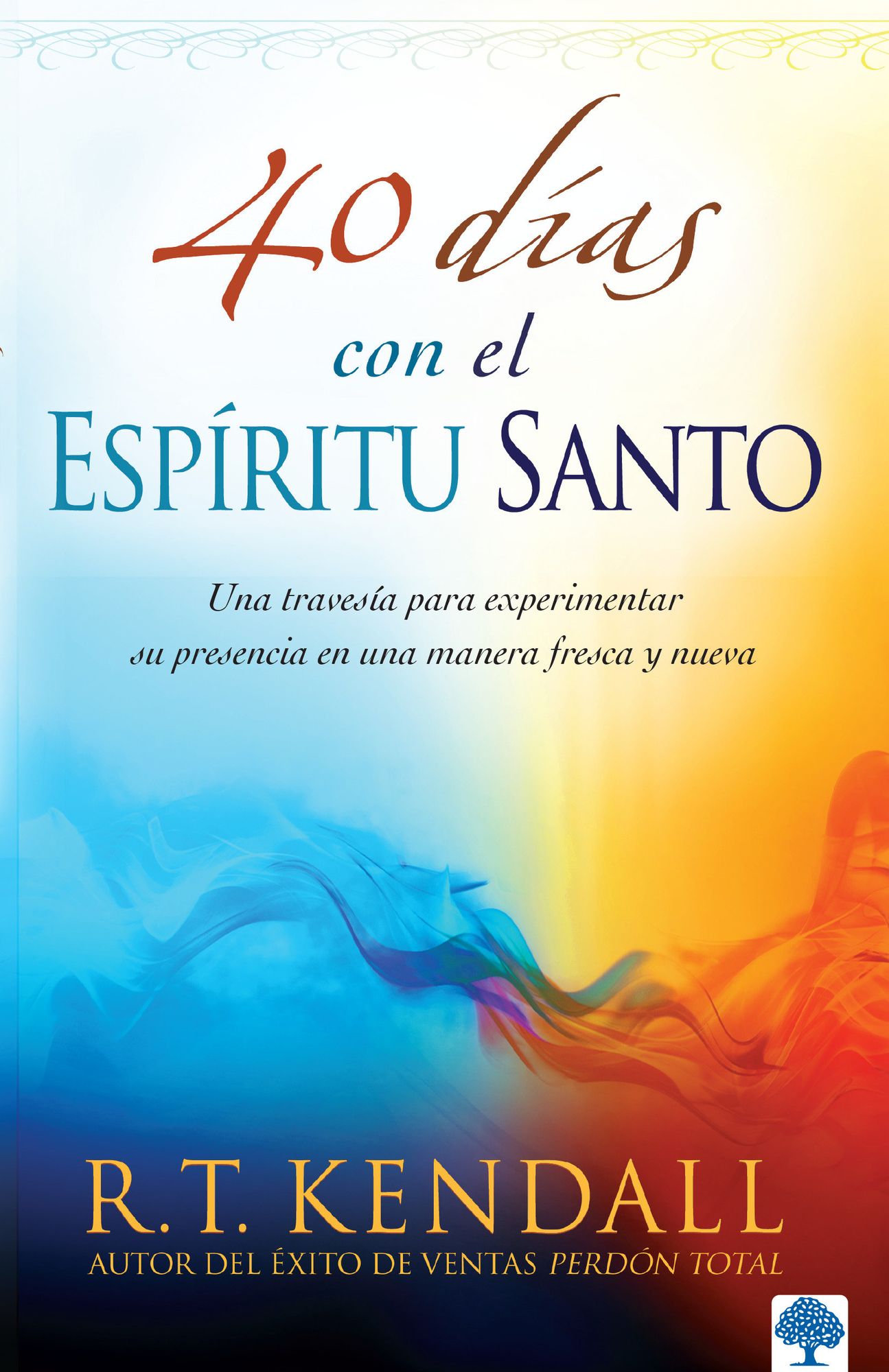 40 días con el Espíritu Santo: Una travesía para experimentar su presencia en una manera fresca y nueva