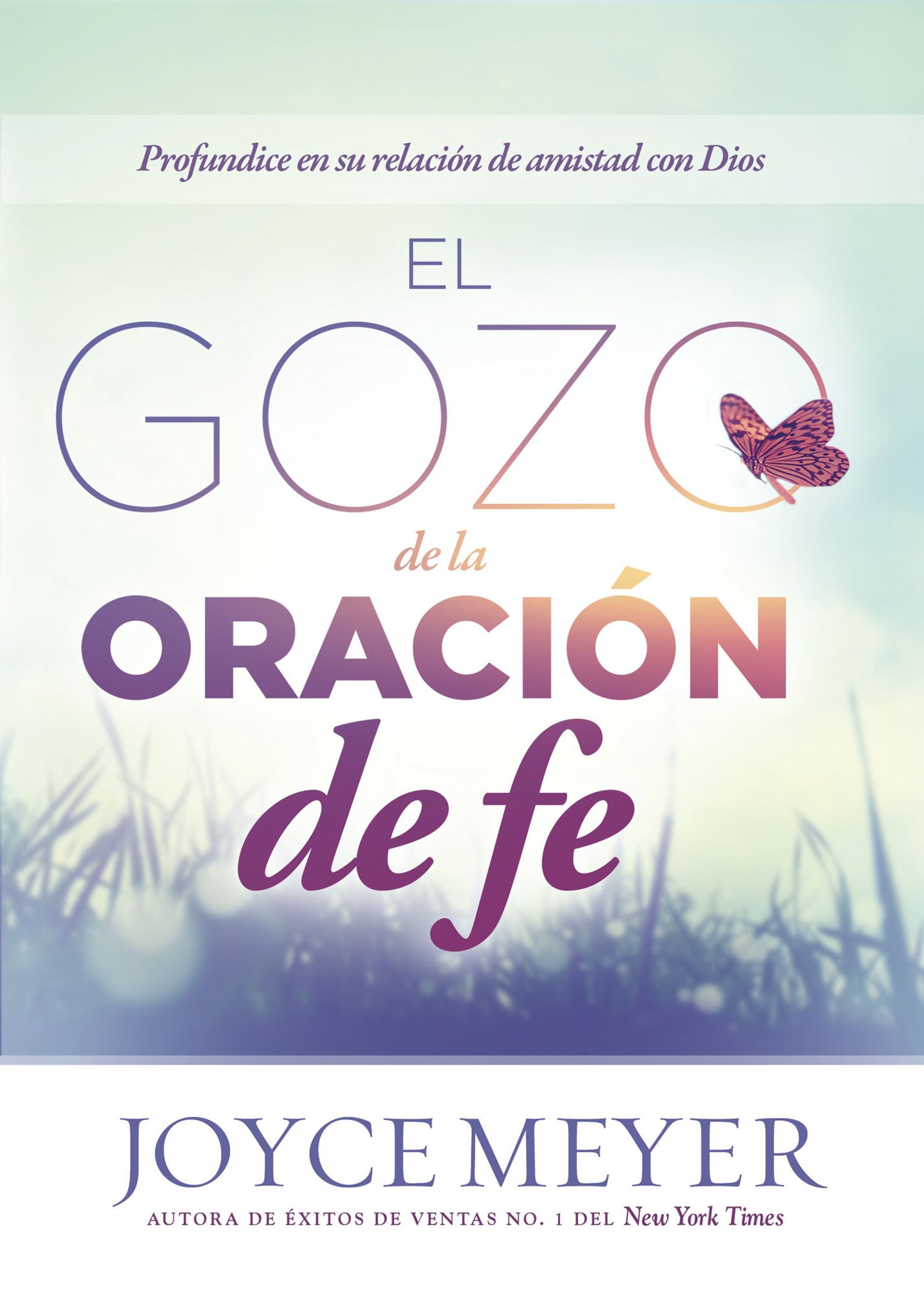 El Gozo de la oración de fe: Profundice en su relación de amistad con Dios