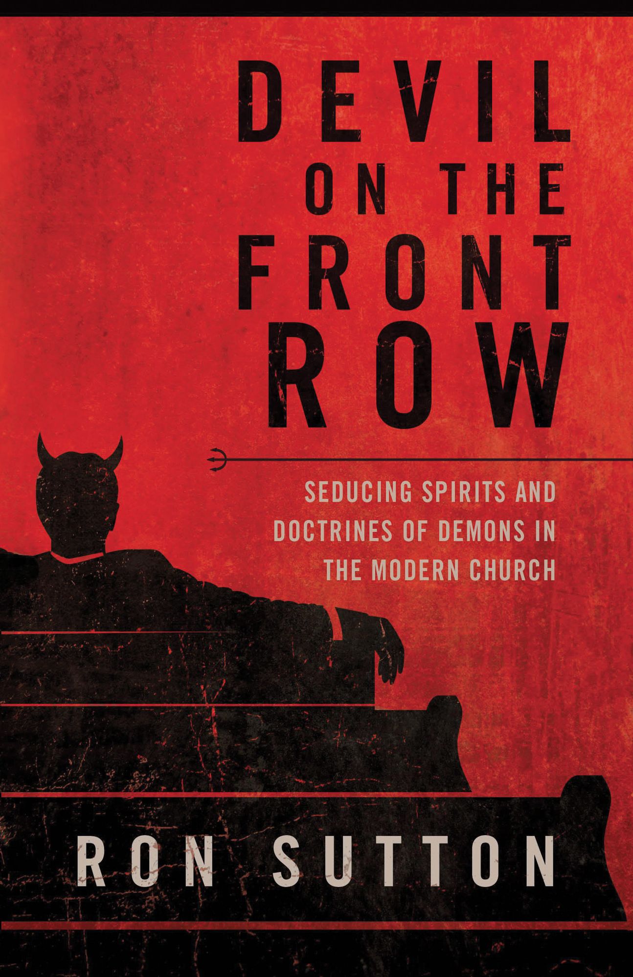 Devil On the Front Row: Seducing Spirits and Doctrines of Demons in the Modern Church