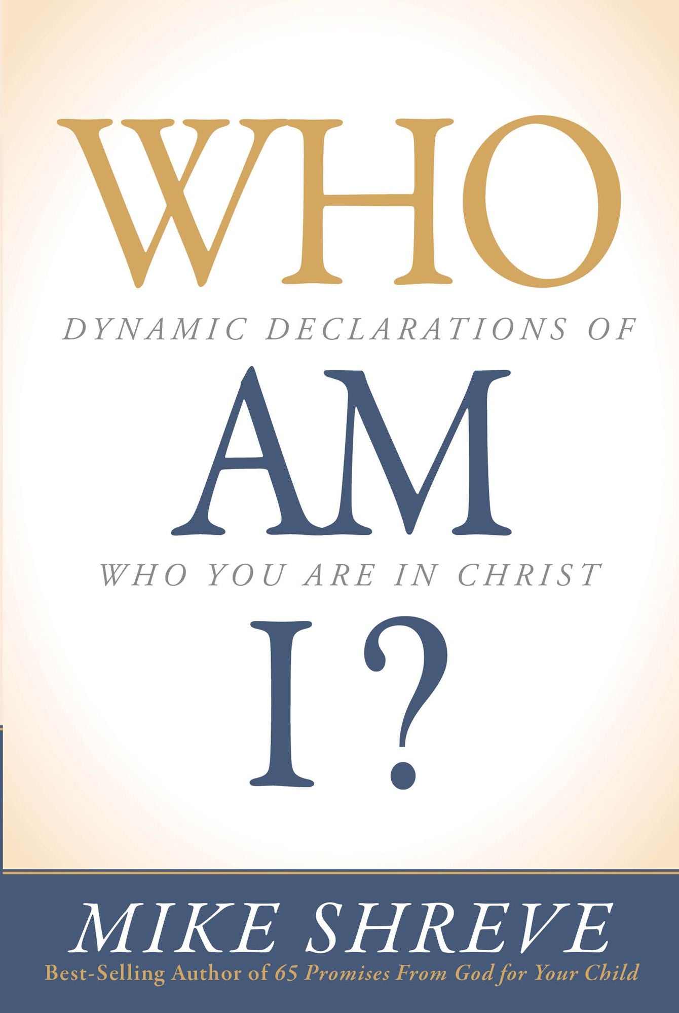 Who Am I?: Dynamic Declarations of Who You Are in Christ