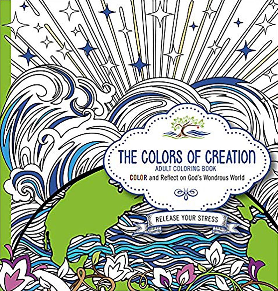 The Colors of Creation - Adult Coloring Book: Color and Reflect on God's Wondrous World