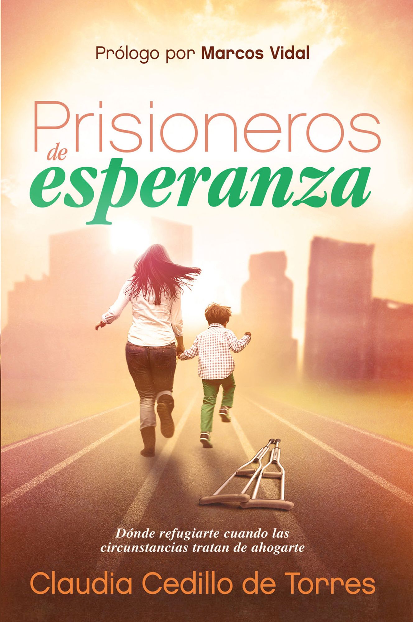 Prisioneros de esperanza: Dónde refugiarse cuando las circunstancias tratan de ahogarte
