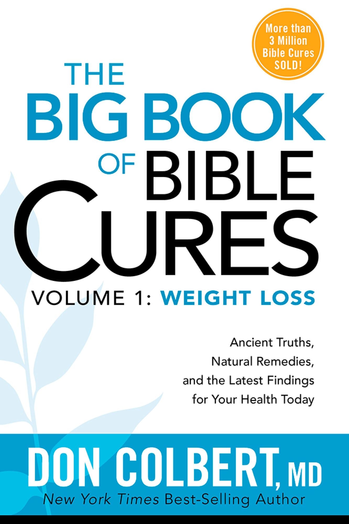 The Big Book of Bible Cures, Vol. 1: Weight Loss: Ancient Truths, Natural Remedies, and the Latest Findings for Your Health Today