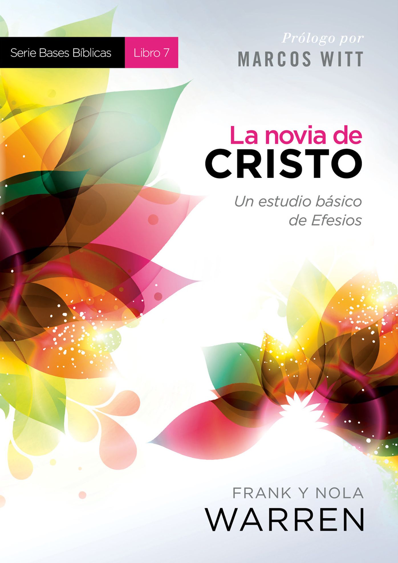 La novia de Cristo: Un estudio básico de Efesios