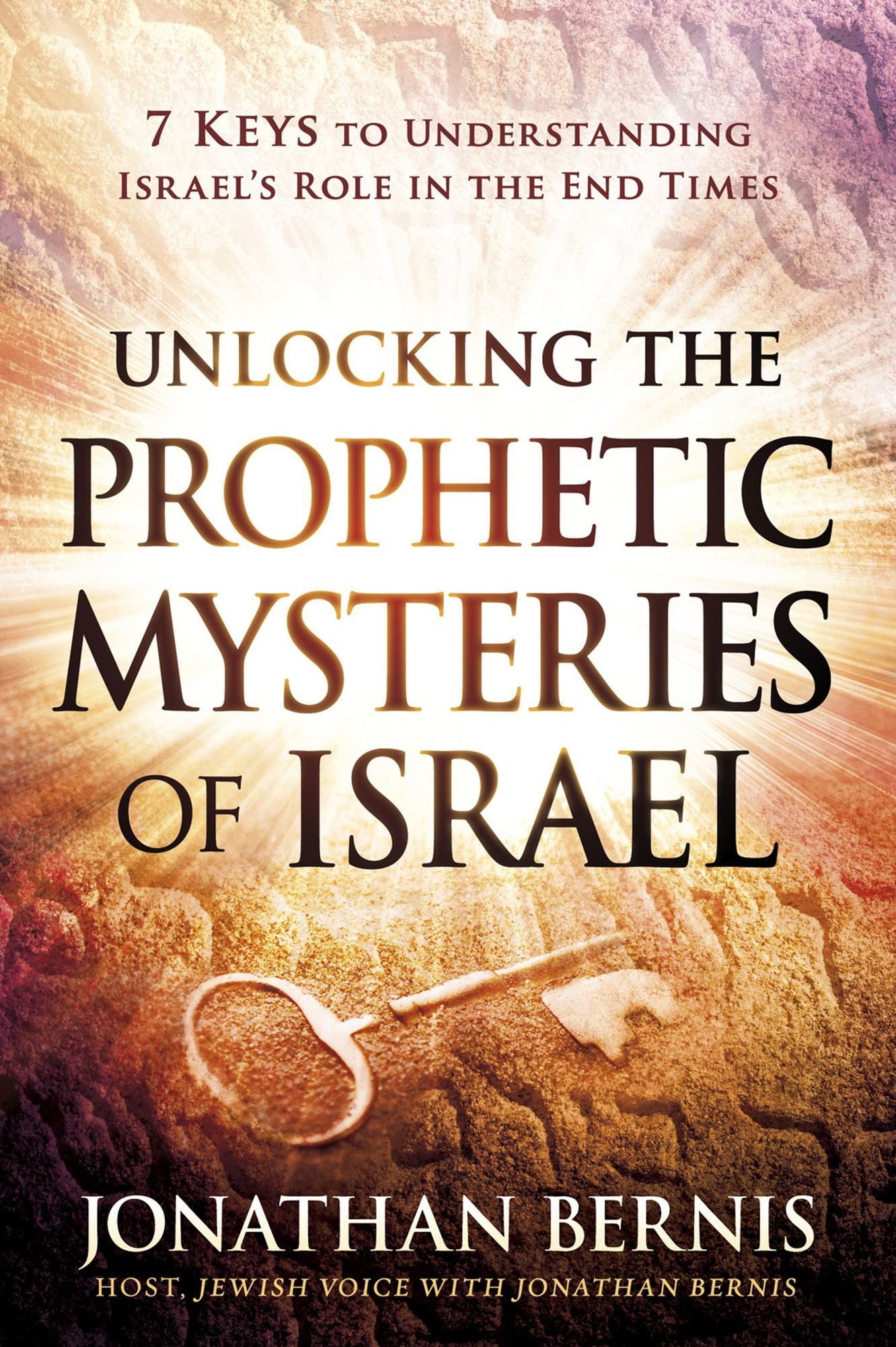 Unlocking the Prophetic Mysteries of Israel: 7 Keys to Understanding Israel's Role in the End-Times