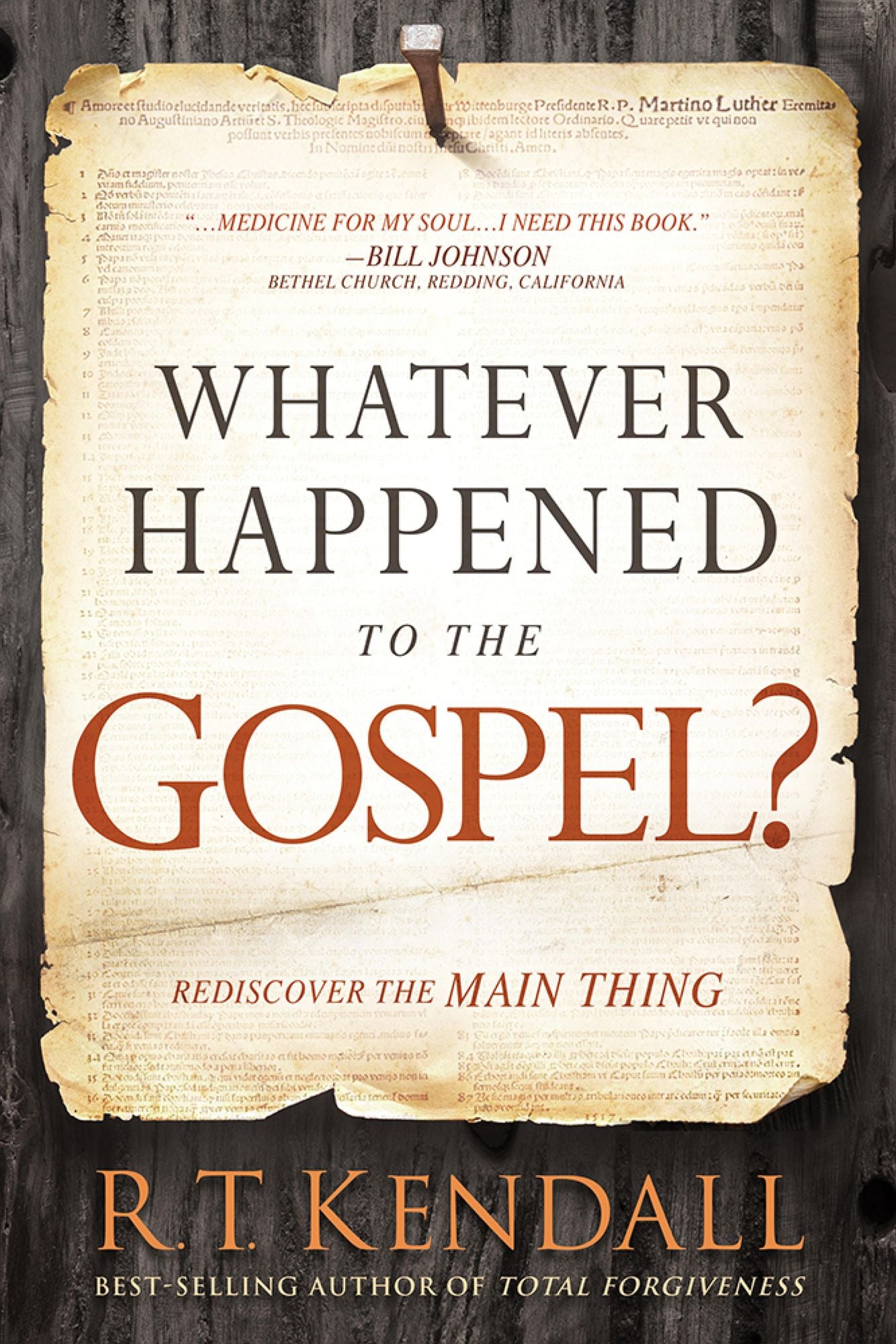 Whatever Happened to the Gospel?: Rediscover the Main Thing