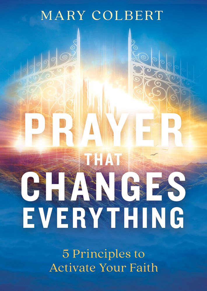 Prayer That Changes Everything : 5 Principles to Activate Your Faith