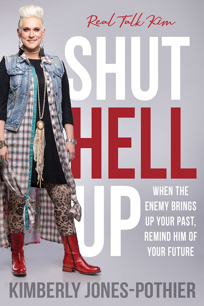 Shut Hell Up : When the Enemy Brings Up Your Past, Remind Him of Your Future