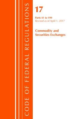Code of Federal Regulations, Title 17 Commodity and Securities Exchanges 41-199, Revised as of April 1, 2017