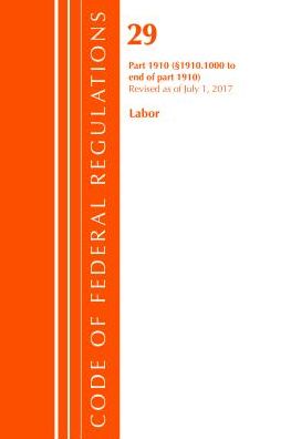 Code of Federal Regulations, Title 29 Labor/OSHA 1910.1000-End, Revised as of July 1, 2017