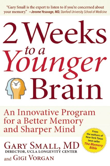 2 Weeks To A Younger Brain: An Innovative Program for a Better Memory and Sharper Mind