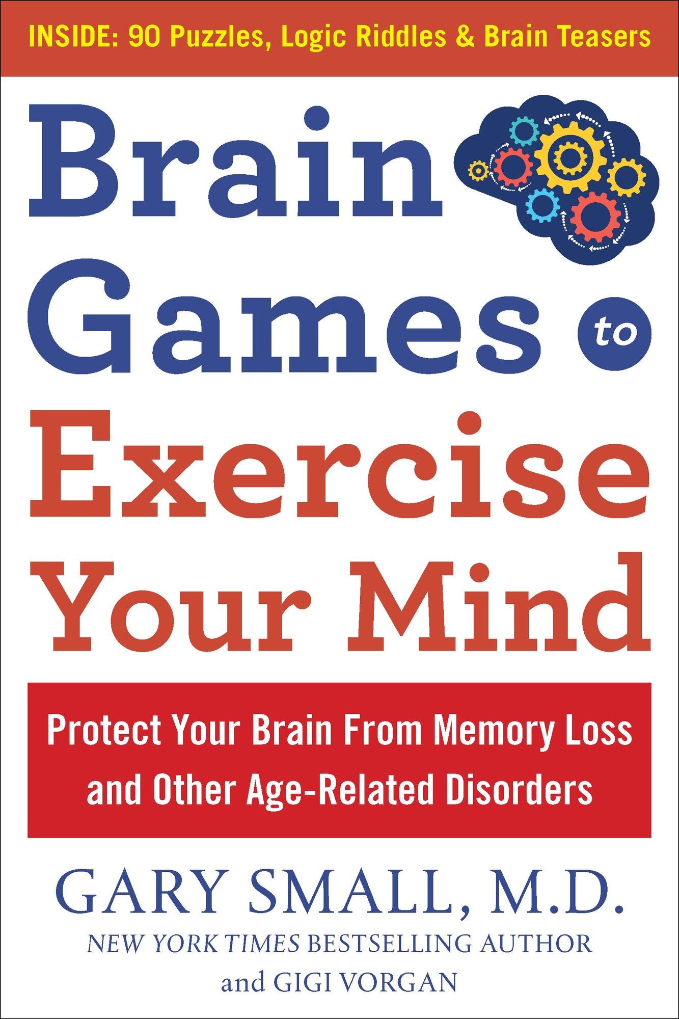 Brain Games to Exercise Your Mind: Protect Your Brain from Memory Loss and Other Age-Related Disorders: 75 Large Print Puzzles, Logic Riddles & Brain Teasers