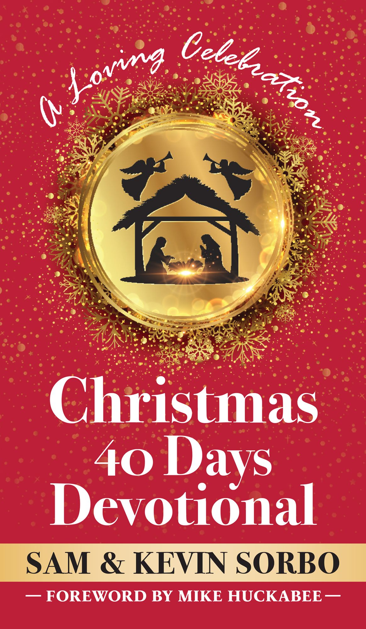Christmas for 40 Days Devotional: Inviting the Light Back In with a Foreword by Mike Huckabee