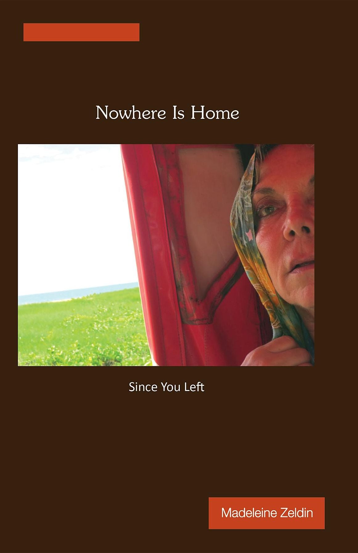 Nowhere Is Home ... Since You Left