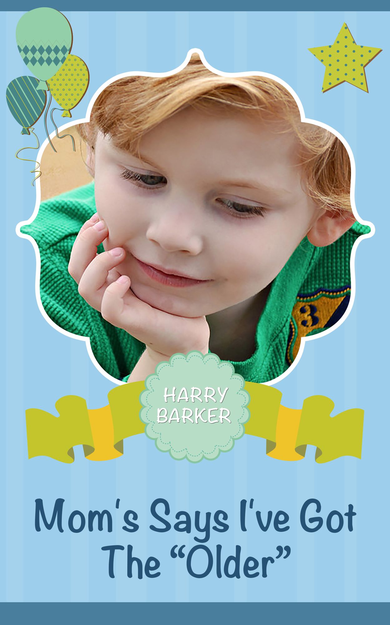 Mom Says I've Got "The Older": Children's Question Book Series