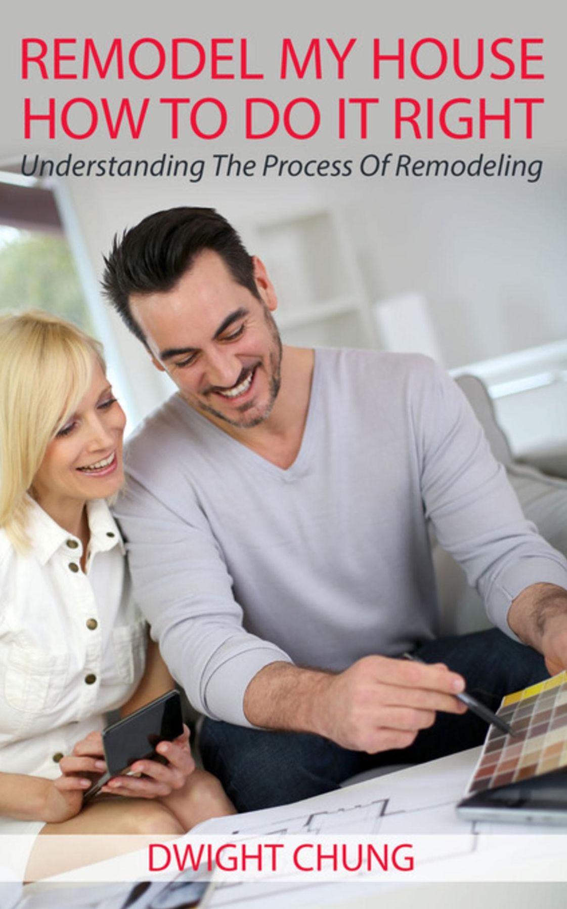 Remodel My House: How To Do It Right: Understanding The Process Of Remodeling