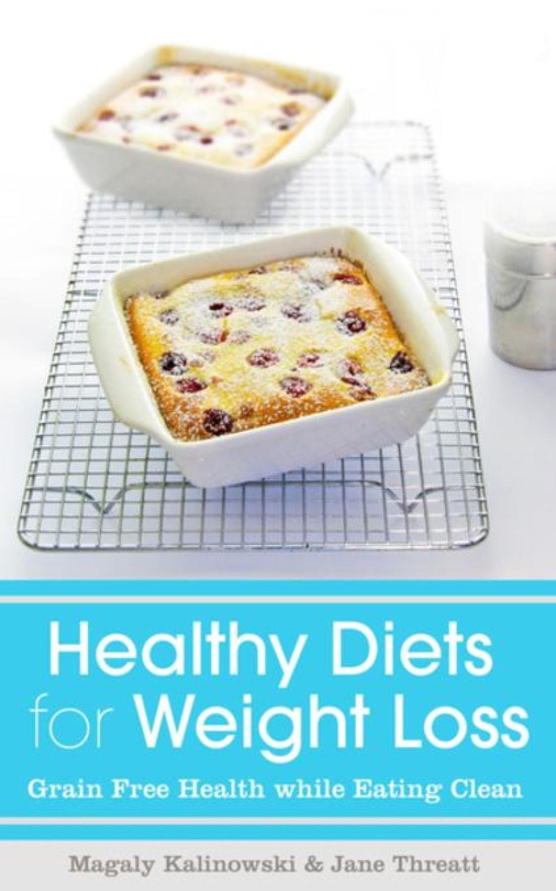 Healthy Diets for Weight Loss: Grain Free Health while Eating Clean