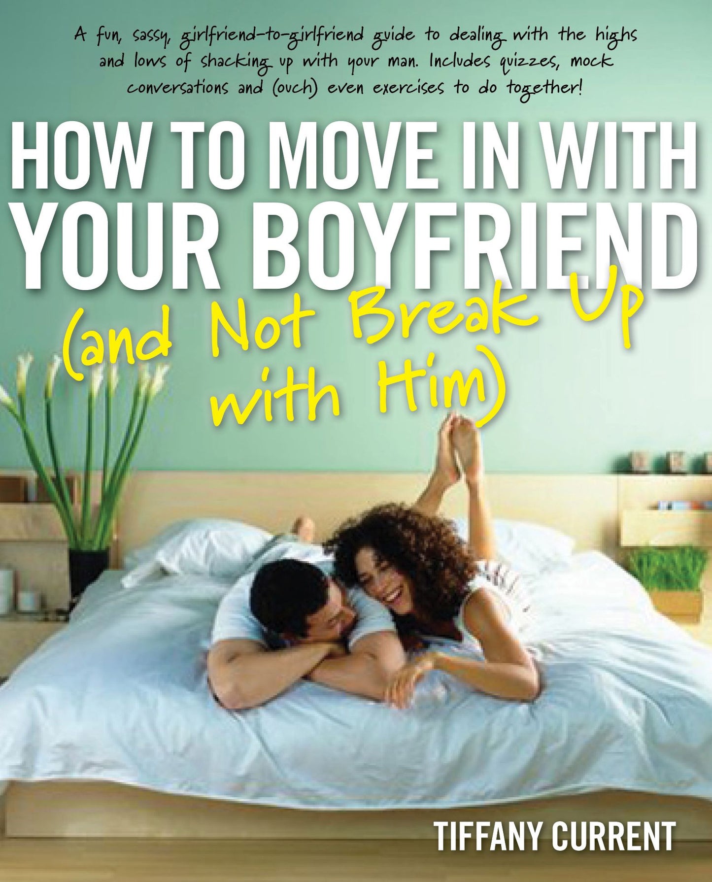 How to Move in with Your Boyfriend (and Not Break up with Him)