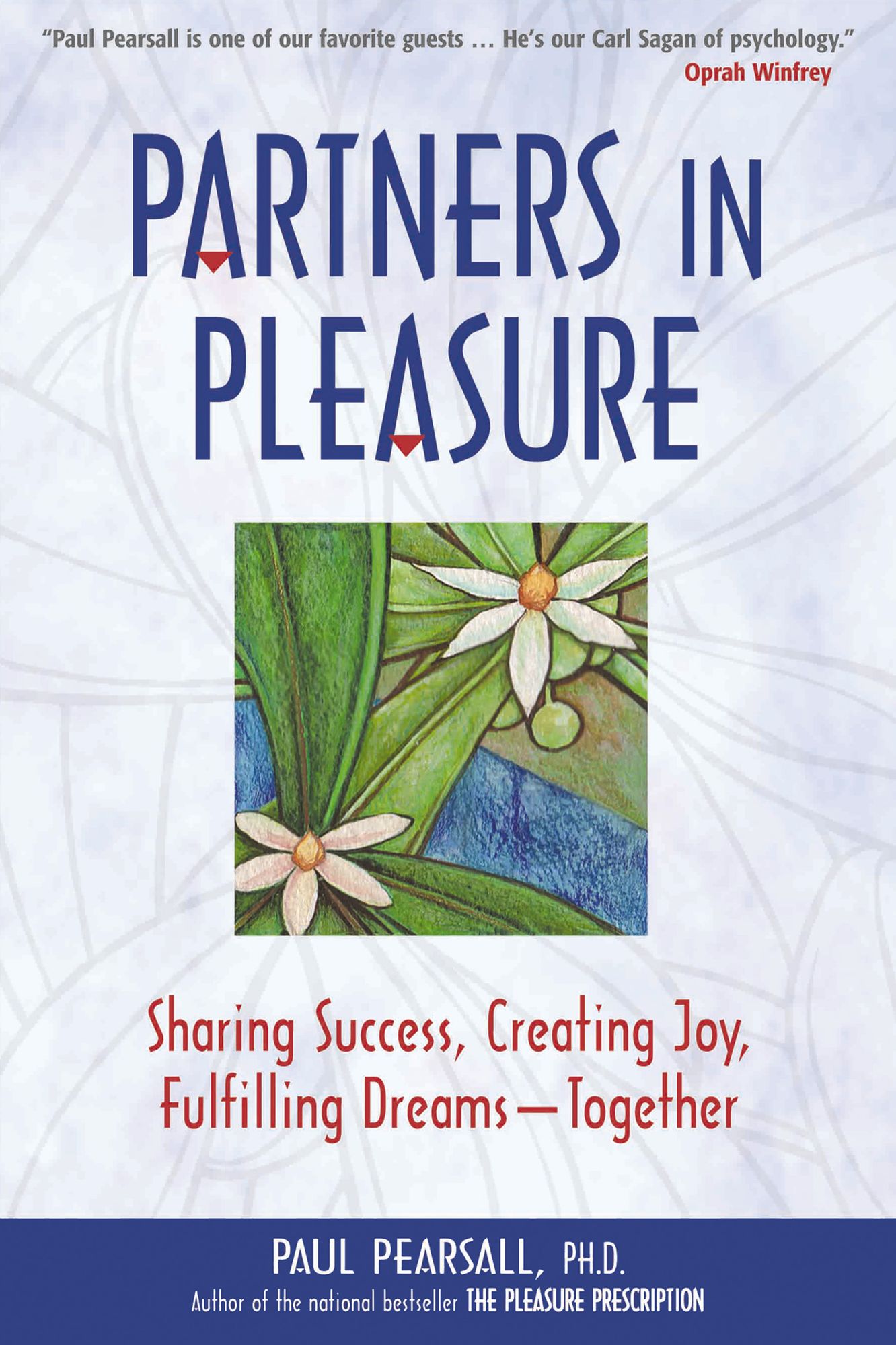 Partners in Pleasure: Sharing Success, Creating Joy, Fulfilling Dreams--Together