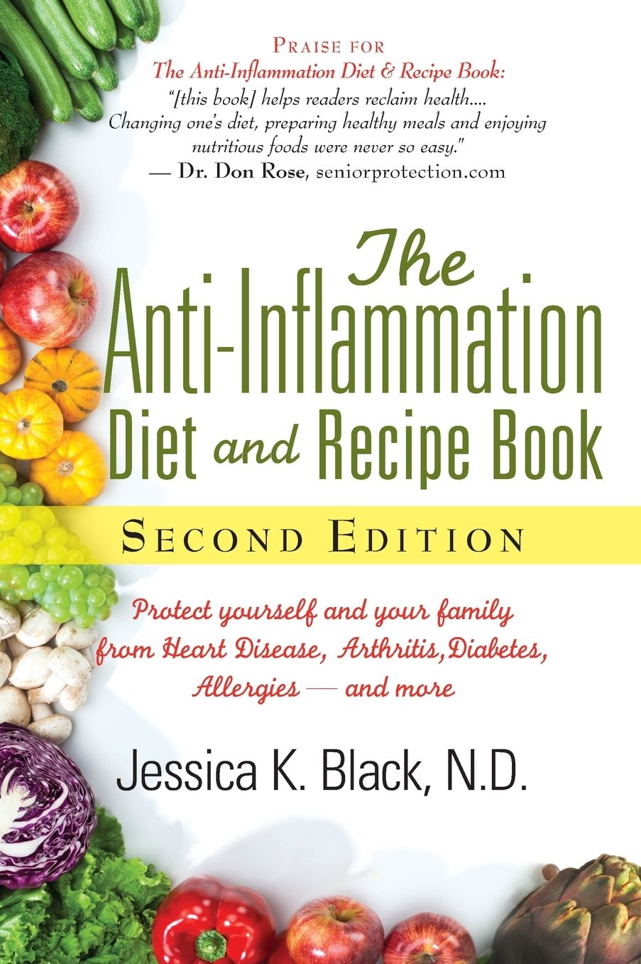 The Anti-Inflammation Diet and Recipe Book, Second Edition: Protect Yourself and Your Family from Heart Disease, Arthritis, Diabetes, Allergies, --and More