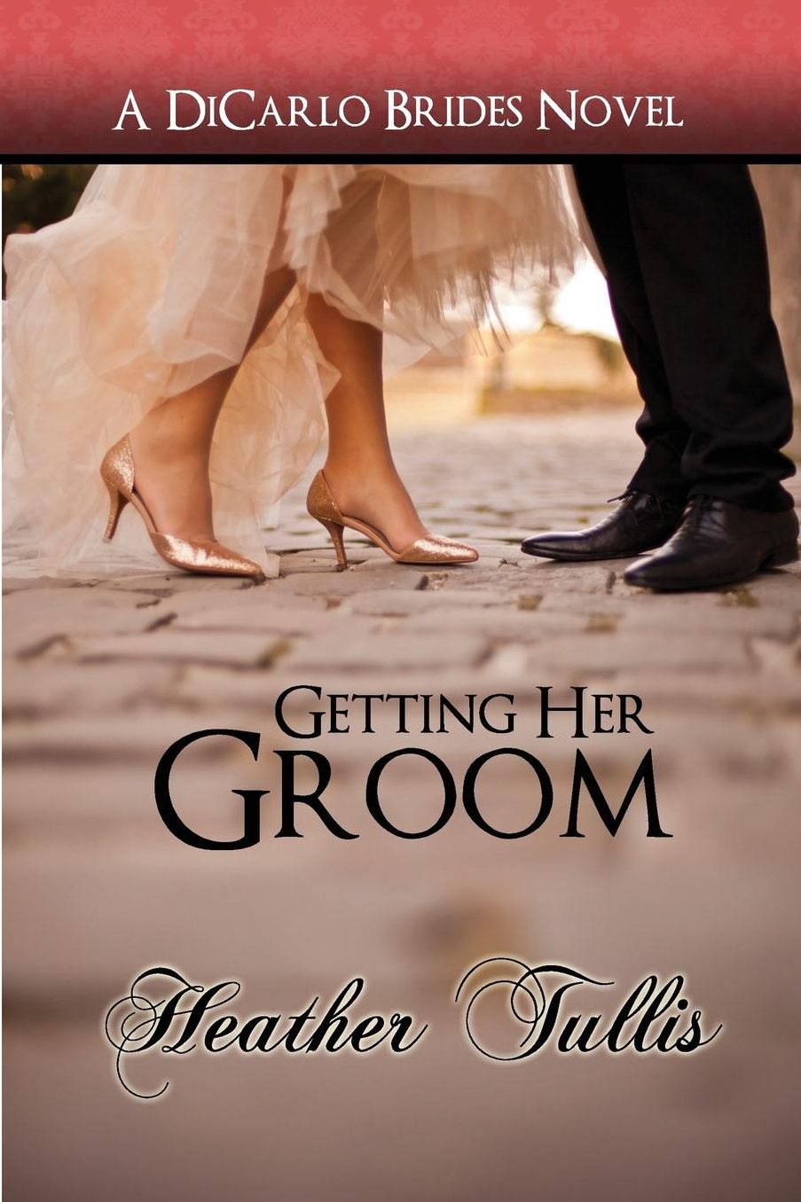 Getting Her Groom, A DiCarlo Brides novel, book 7
